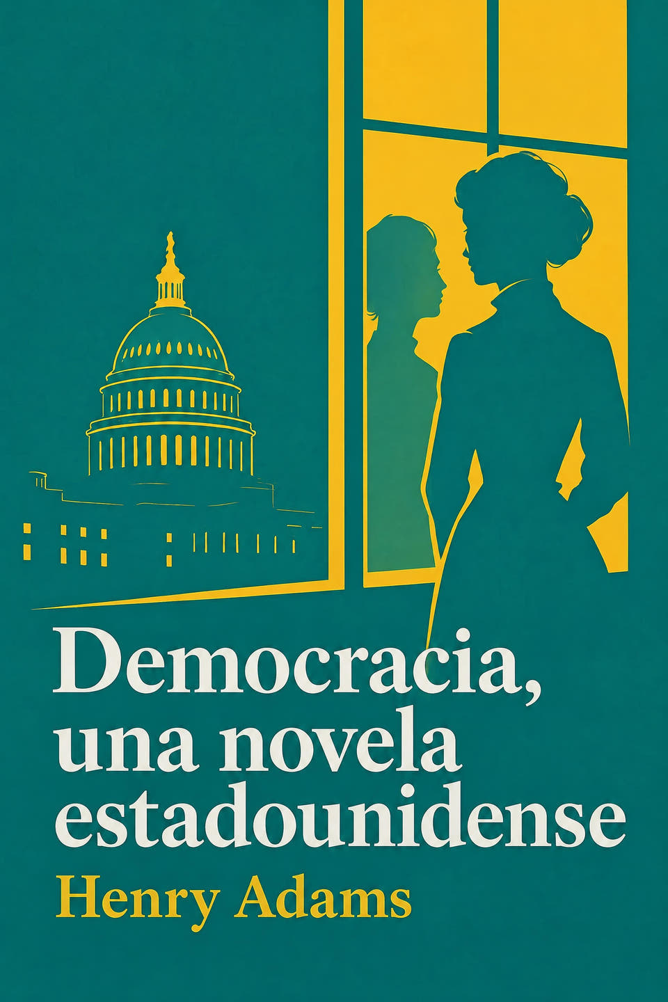 Democracia, una novela estadounidense by Henry Adams, the cover