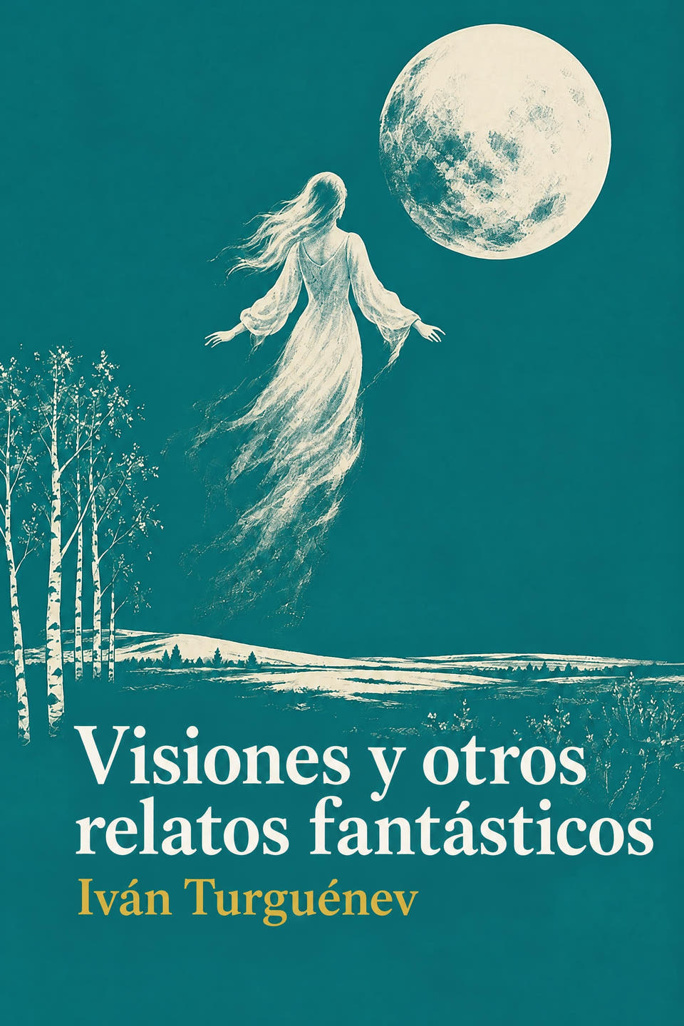 Visiones y otros relatos fantásticos by Iván Turguénev, the cover