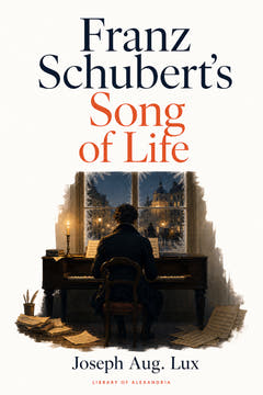 Franz Schubert's Song of Life, the cover of this edition