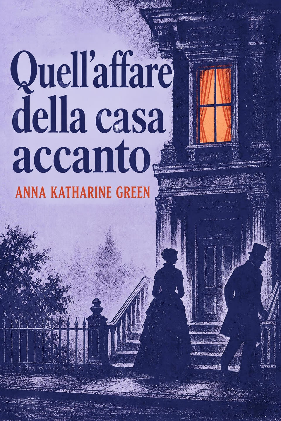 Quell'affare della casa accanto by Anna Katharine Green, the cover