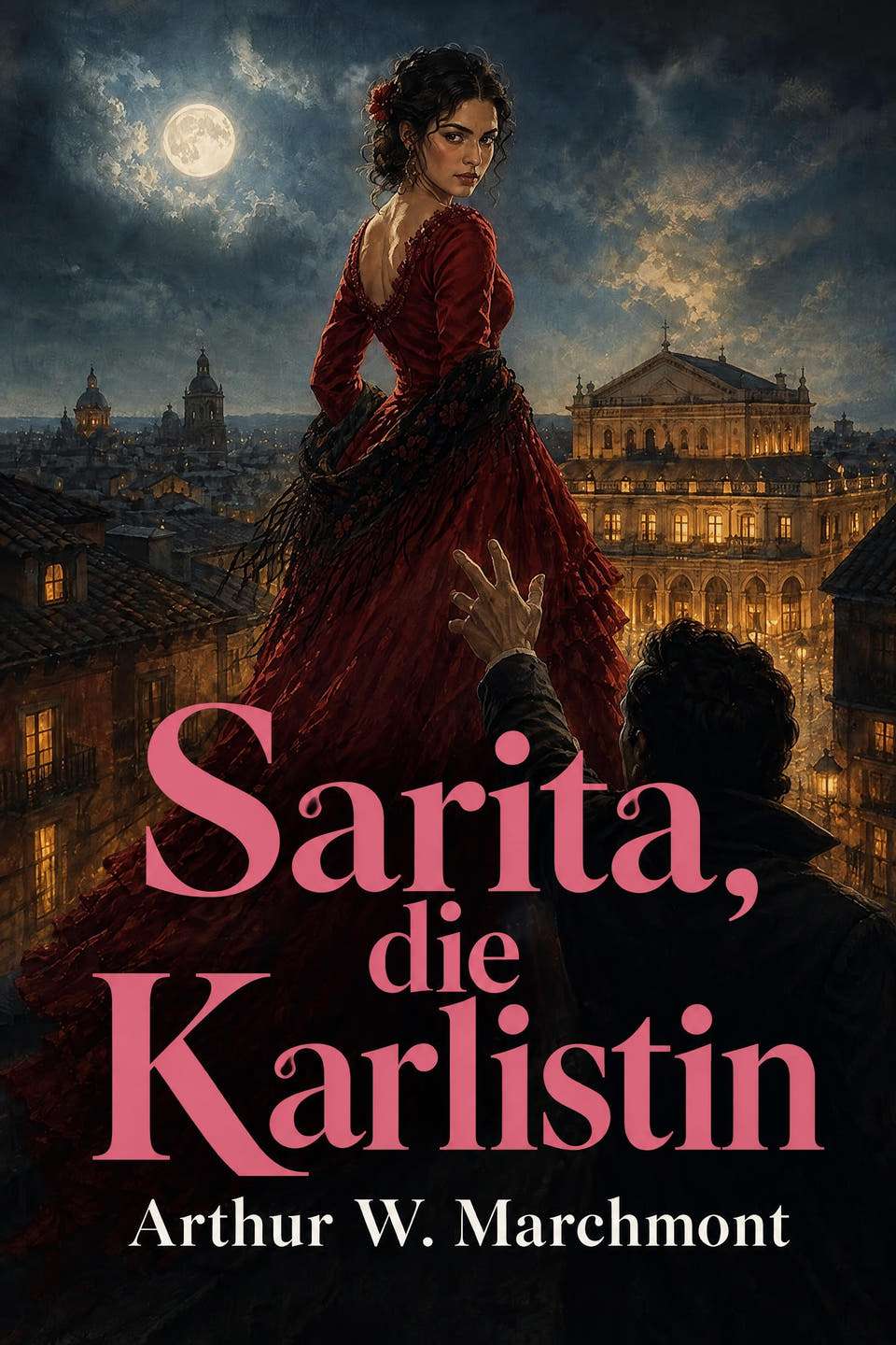 Sarita, die Karlistin by Arthur W. Marchmont, the cover