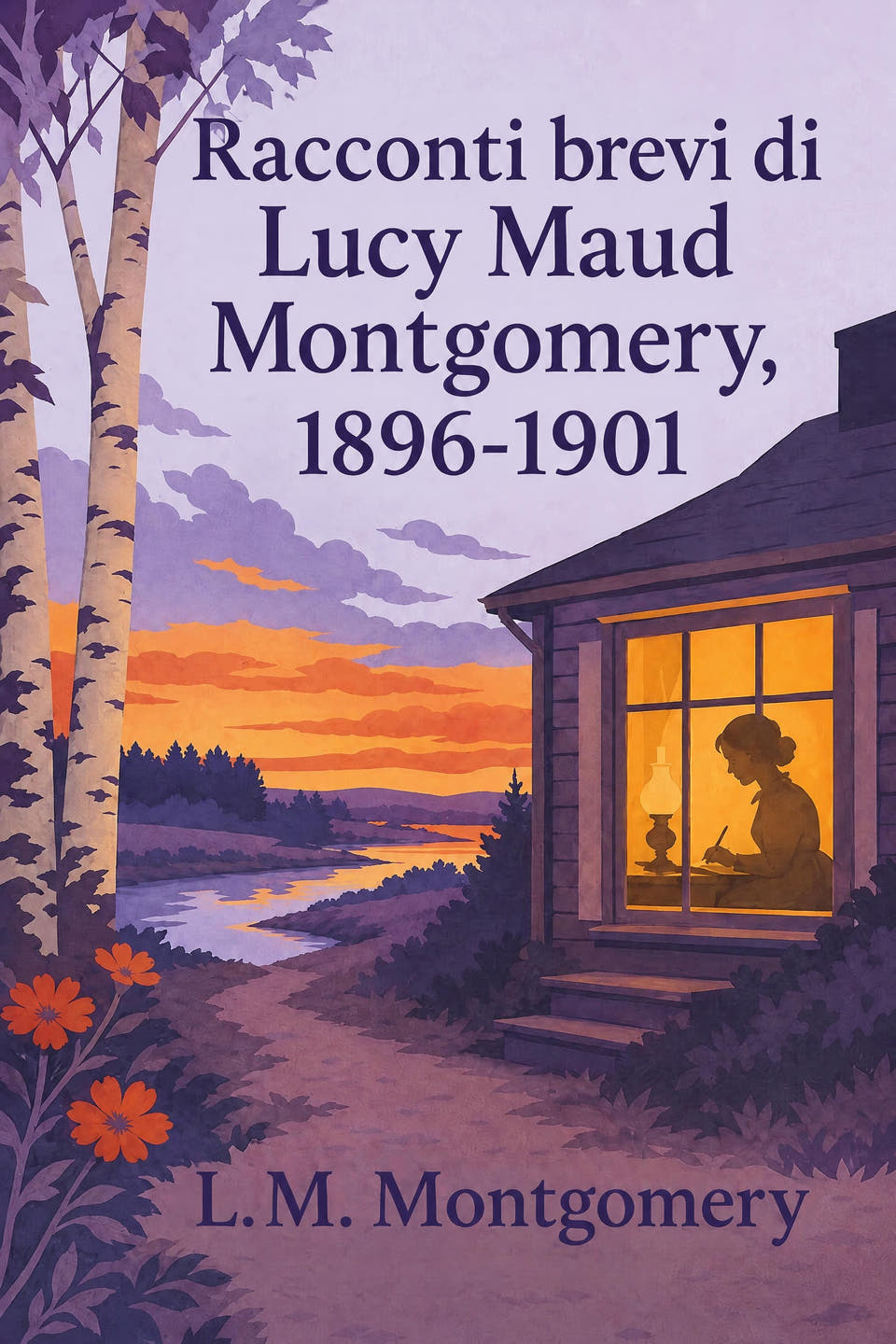 Racconti brevi di Lucy Maud Montgomery, 1896-1901 by L. M. Montgomery, the cover