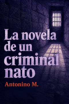 La novela de un criminal nato, the cover of this edition