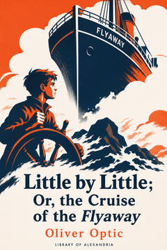 Little by Little; Or, the Cruise of the Flyaway, the cover of this edition