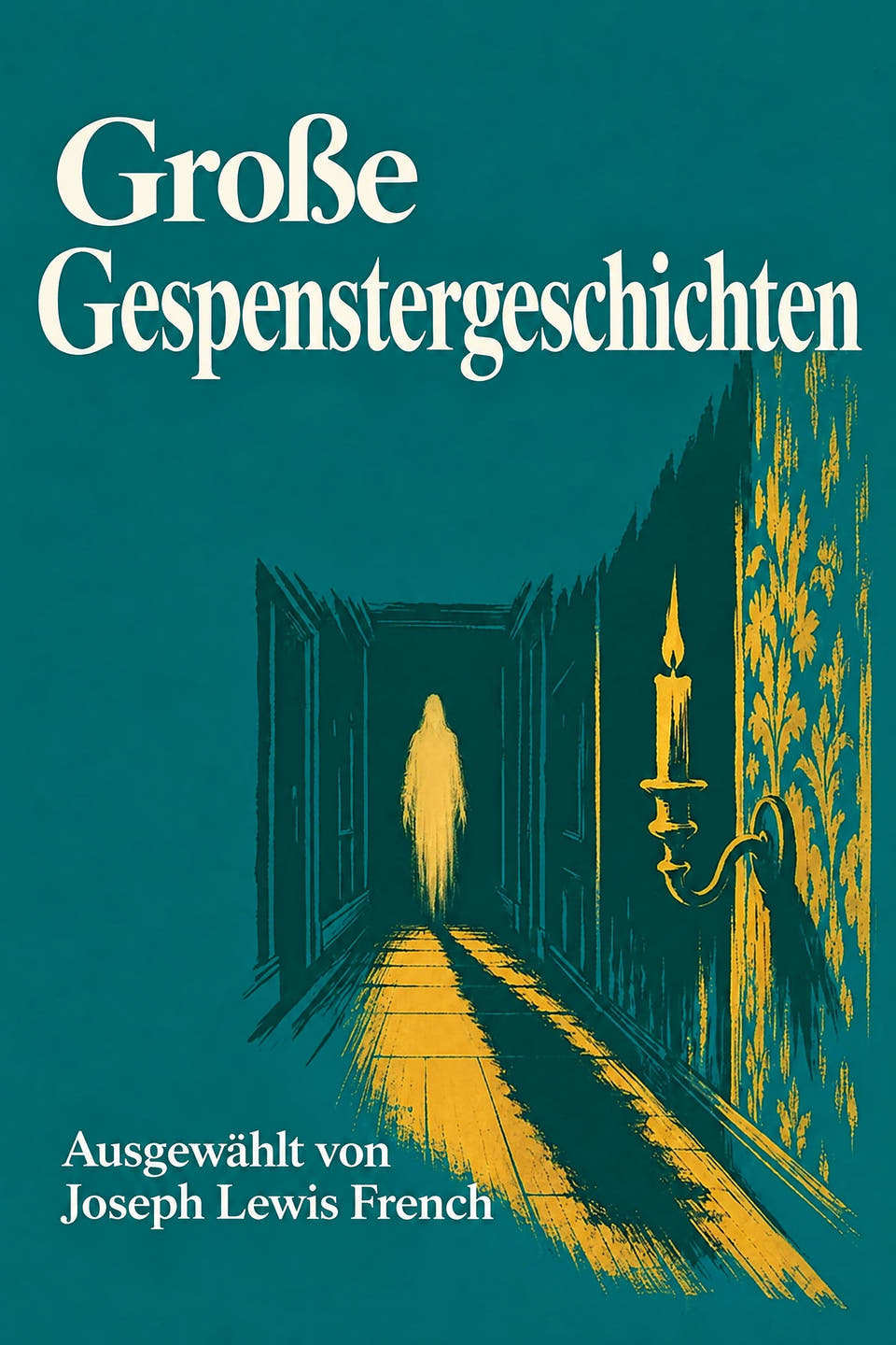 Große Gespenstergeschichten by Ausgewählt von Joseph Lewis French, the cover