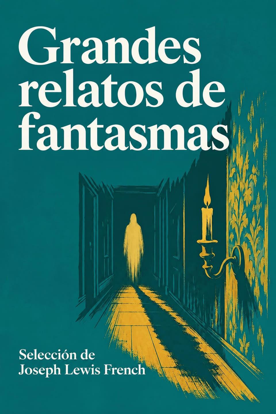 Grandes relatos de fantasmas by Selección de Joseph Lewis French, the cover