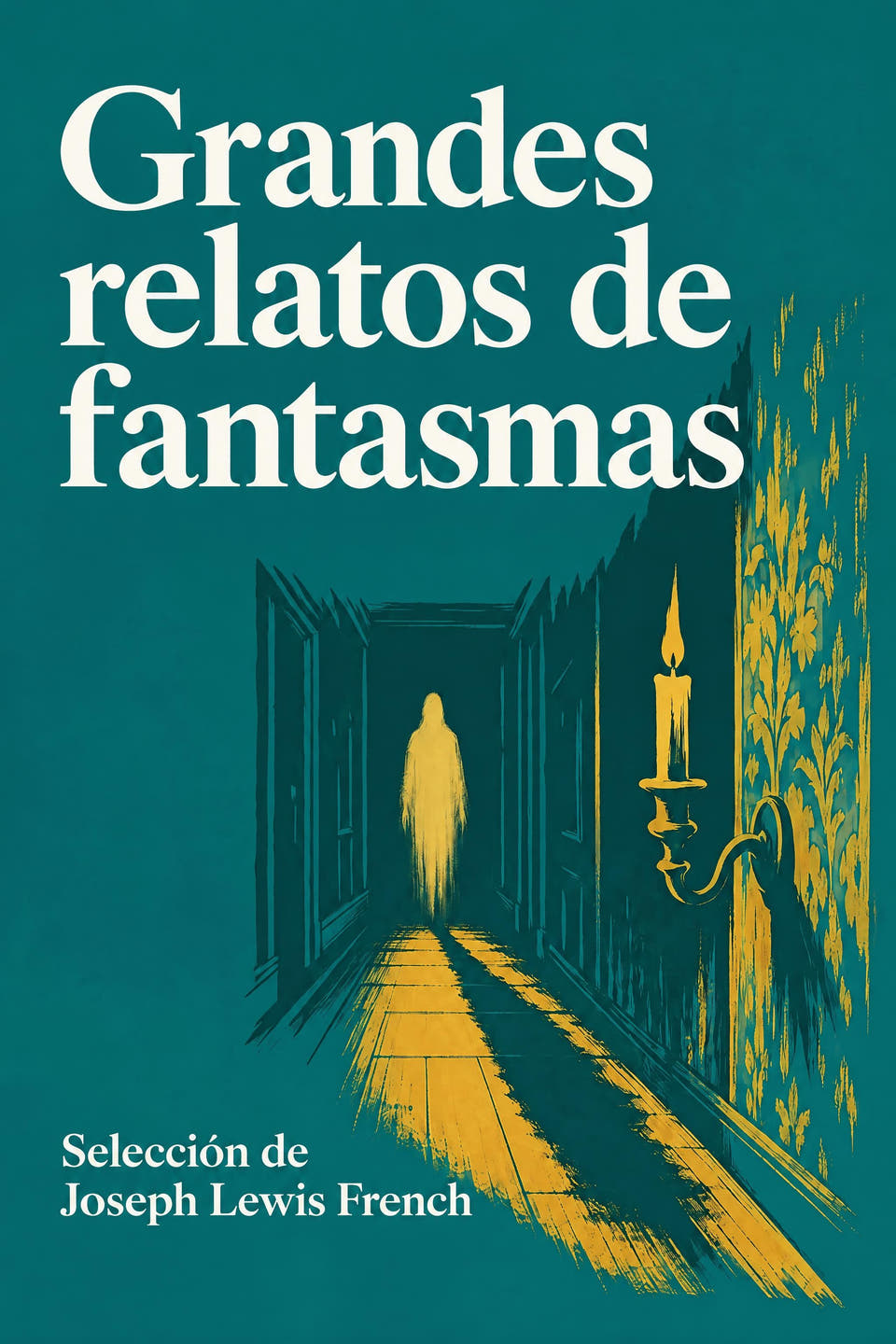 Grandes relatos de fantasmas by Selección de Joseph Lewis French, the cover
