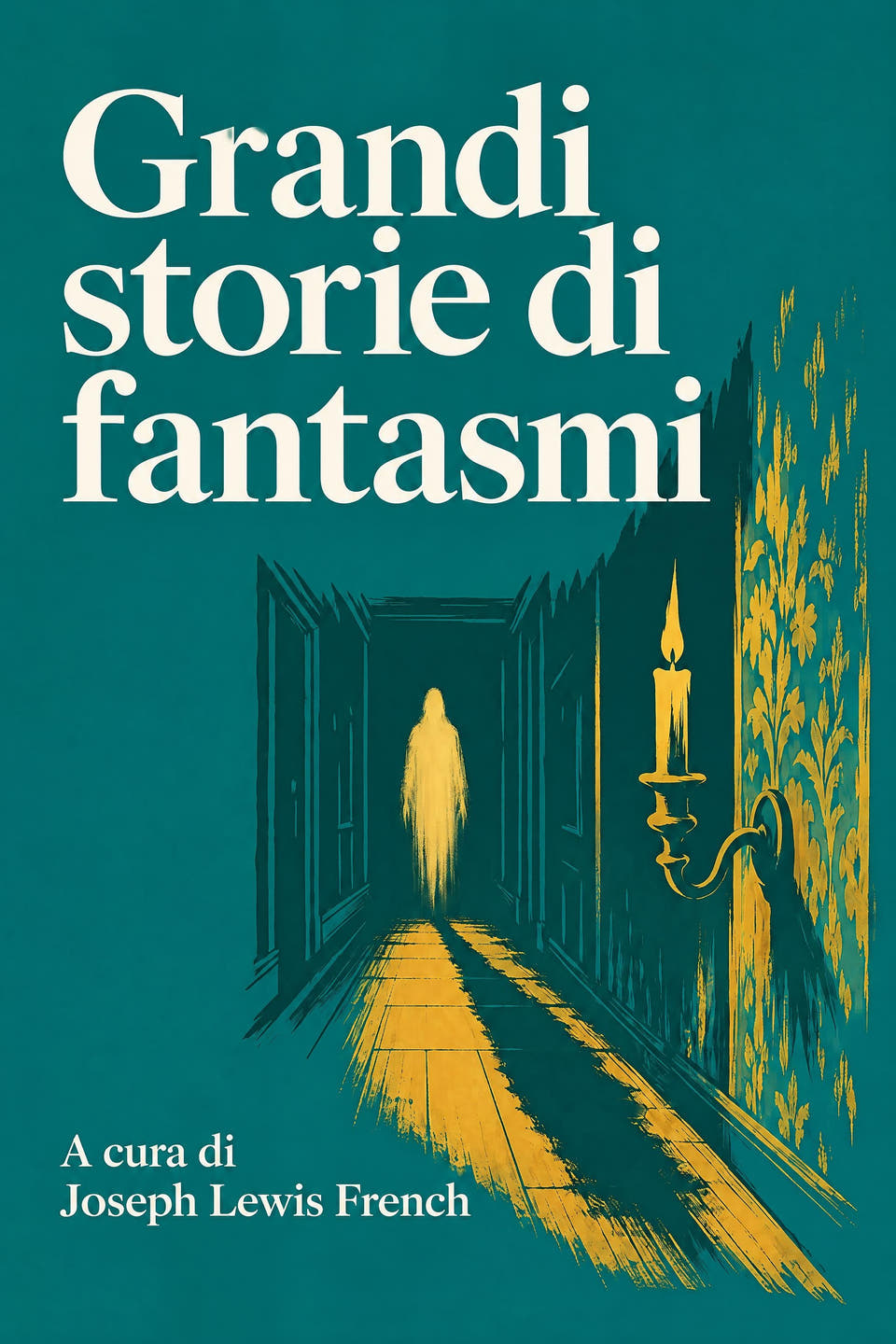 Grandi storie di fantasmi by A cura di Joseph Lewis French, the cover