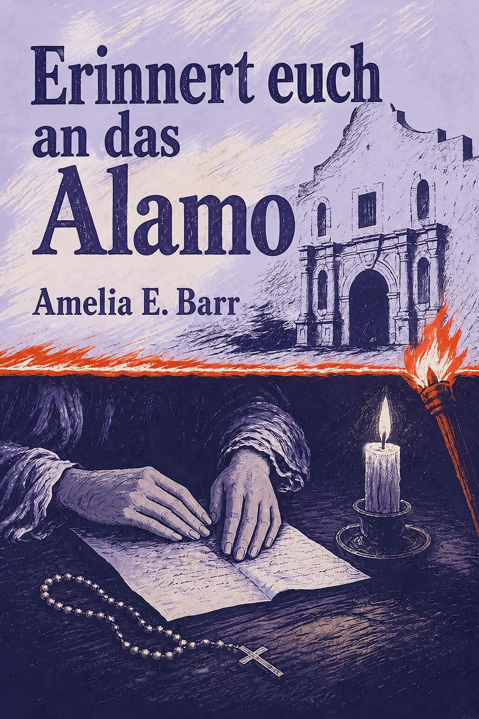 Erinnert euch an das Alamo by Amelia E. Barr, the cover