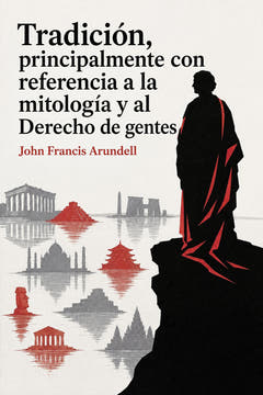 Tradición, principalmente con referencia a la mitología y al Derecho de gentes, the cover of this edition