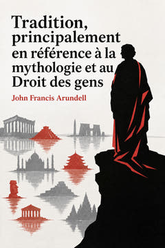 Tradition, principalement en référence à la mythologie et au Droit des gens, the cover of this edition