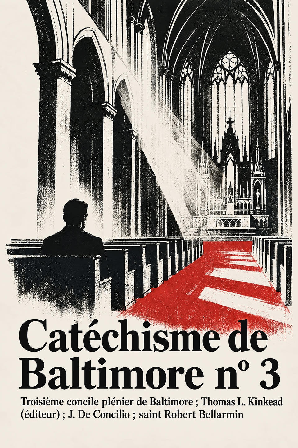 Catéchisme de Baltimore n° 3 by Troisième concile plénier de Baltimore ; Thomas L. Kinkead (éditeur) ; J. De Concilio ; saint Robert Bellarmin, the cover