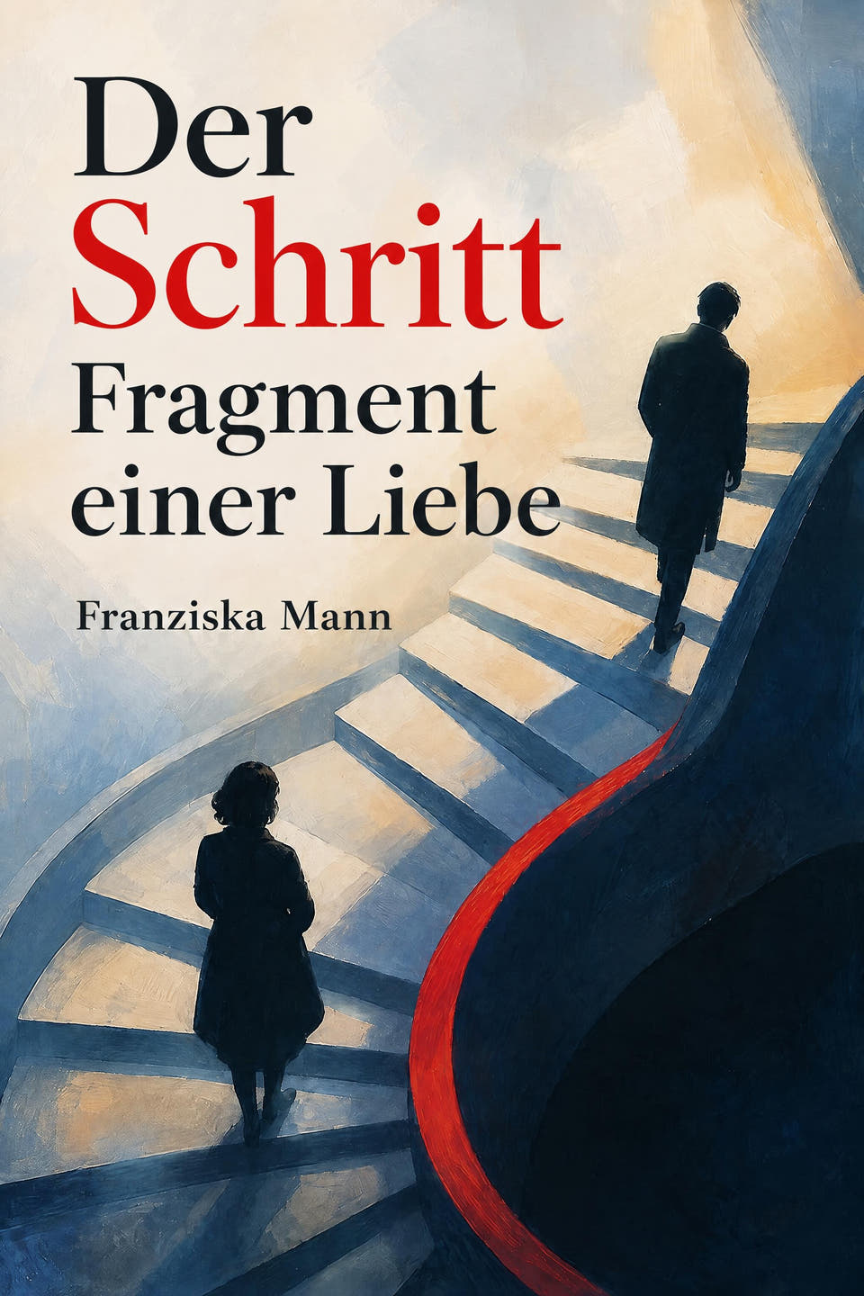 Der Schritt: Fragment einer Liebe by Franziska Mann, the cover