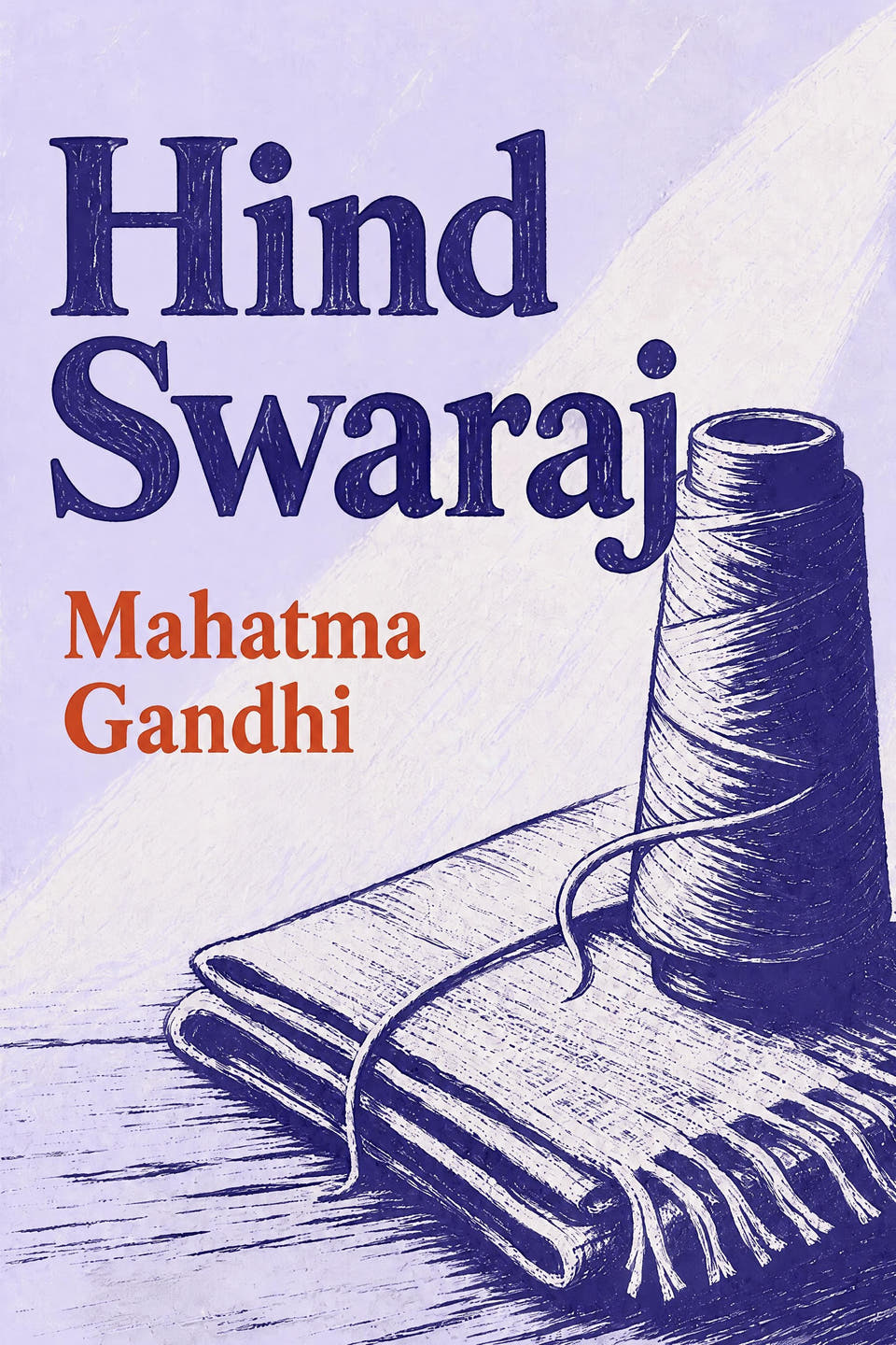 Hind Swaraj by Mahatma Gandhi, the cover