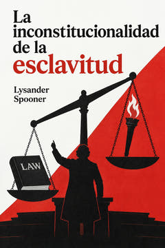 La inconstitucionalidad de la esclavitud, the cover of this edition